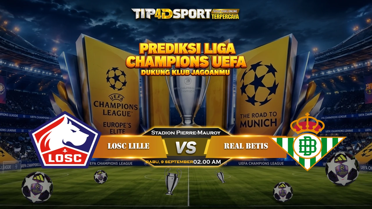 Pertandingan Liga Champions UEFA antara LOSC Lille dan Real Betis akan berlangsung pada Rabu, 9 September 2026 pukul 02.00 WIB